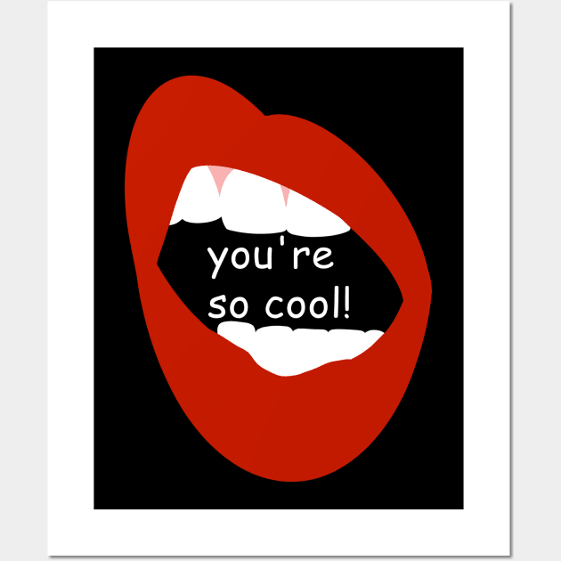 YOU'RE SO COOL Wall Art by MAYRAREINART